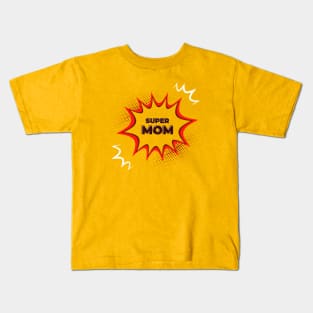 super mom Kids T-Shirt